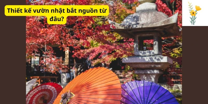 Thiết kế vườn nhật bắt nguồn từ đâu?